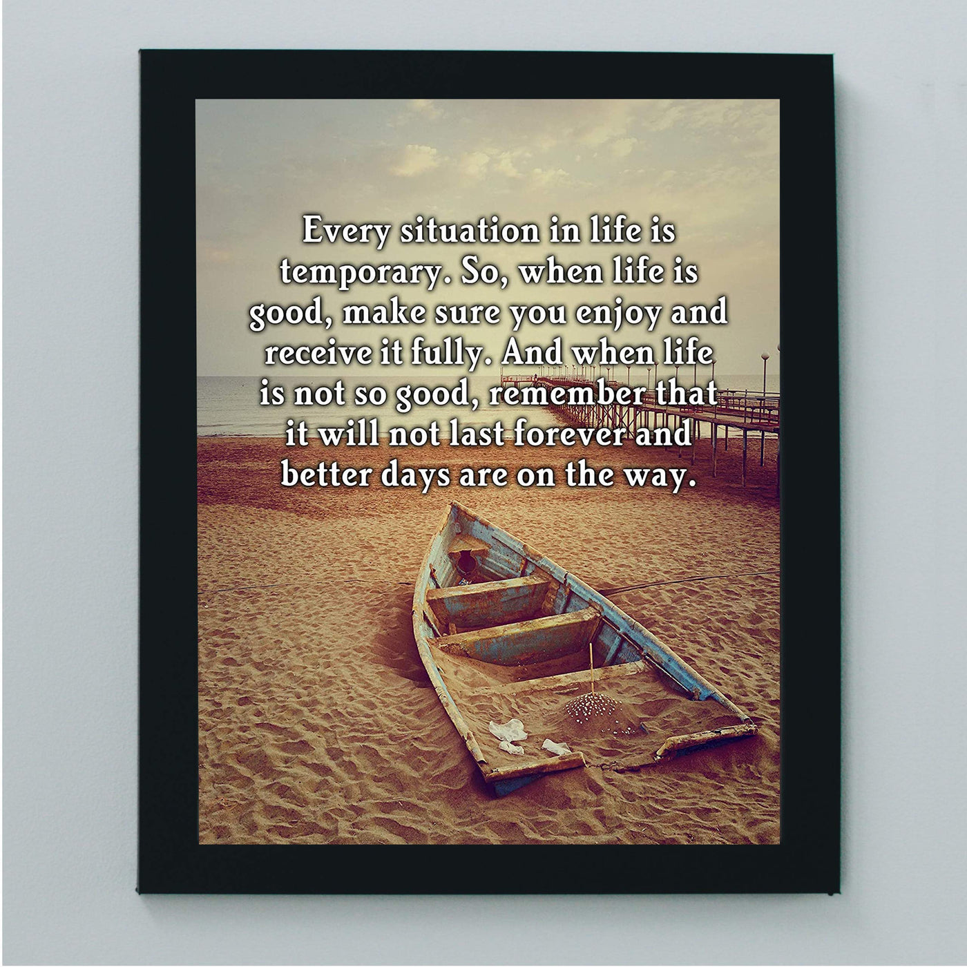 Every Situation in Life Is Temporary Inspirational Quotes Wall Art -8x10" Motivational Beach Photo Print w/Boat Image-Ready to Frame. Nautical Home-Office-School-Ocean Themed Decor. Great Reminder!