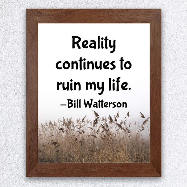 Reality Continues to Ruin My Life Funny Wall Sign-8x10" Typographic Art Print-Ready to Frame. Quote By Bill Watterson. Home-Bar-Shop-Man Cave Decor. Perfect Gift for Calvin &amp; Hobbes Cartoon Fans!