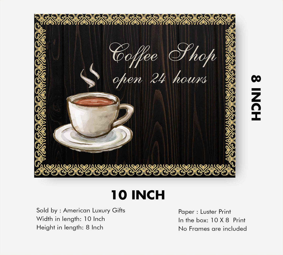 Coffee Shop-Open 24 Hours Vintage Coffee Wall Art Sign -10 x 8" Retro Poster Print-Ready to Frame. Perfect Wall Decor for Home-Kitchen-Farmhouse-Office-Cafe-Java Bar. Great Gift for Coffee Lovers!