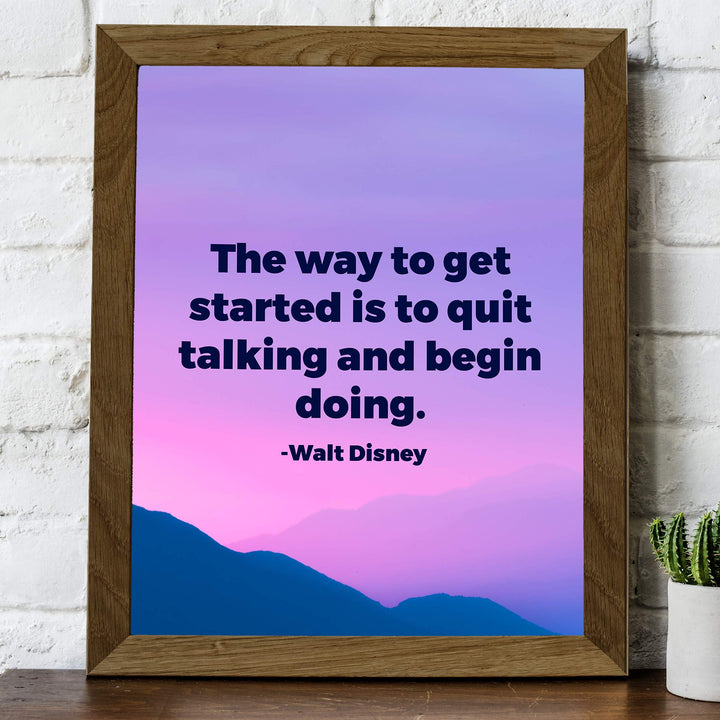 Walt Disney Quotes-"Way to Get Started By Quit Talking-Begin Doing"-Motivational Wall Art -8x10" Typographic Mouintain Landscape Print-Ready to Frame. Inspirational Home-Office-Classroom-Work Decor!