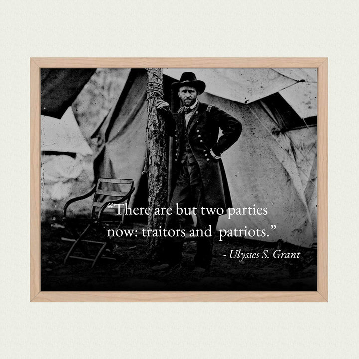 Ulysses S. Grant Quotes-"There Are But Two Parties Now: Traitors &amp; Patriots"-Political Wall Art- 10 x 8" Historical American Photo Print-Ready to Frame. Patriotic Home-Office-Cave-Library Decor.