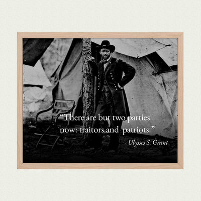 Ulysses S. Grant Quotes-"There Are But Two Parties Now: Traitors & Patriots"-Political Wall Art- 10 x 8" Historical American Photo Print-Ready to Frame. Patriotic Home-Office-Cave-Library Decor.