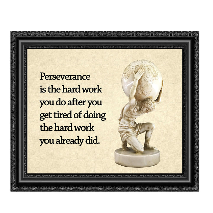 Perseverance-Hard Work After the Hard Work Already Done-Motivational Wall Art Sign- 10 x 8"-Bust Statue Wall Print-Ready to Frame. Inspirational Home-Office-Classroom Decor. Reminder To Persevere!