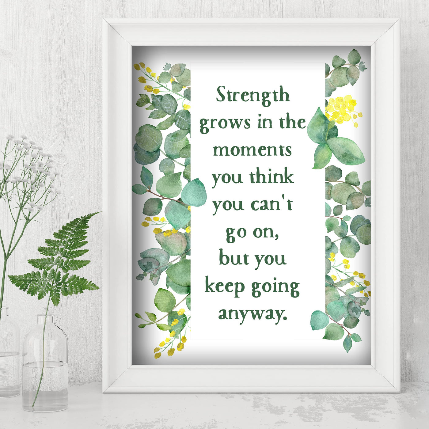 Strength Grows in the Moments You Think Can't Go On Inspirational Wall Art -8 x 10" Floral Picture Print -Ready to Frame. Positive Quotes for Home-Office-Studio-School Decor. Great Gift & Reminder!