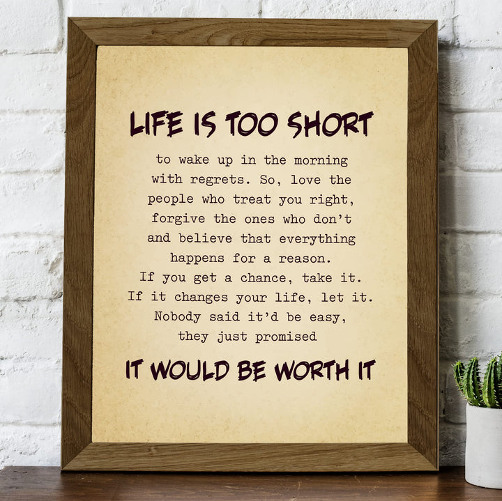 Life Is Too Short, Worth It Inspirational Quotes Wall Art Sign -8 x 10" Motivational Picture Print -Ready to Frame. Positive Decoration for Home-Office-Classroom Decor. Great Gift for Inspiration!