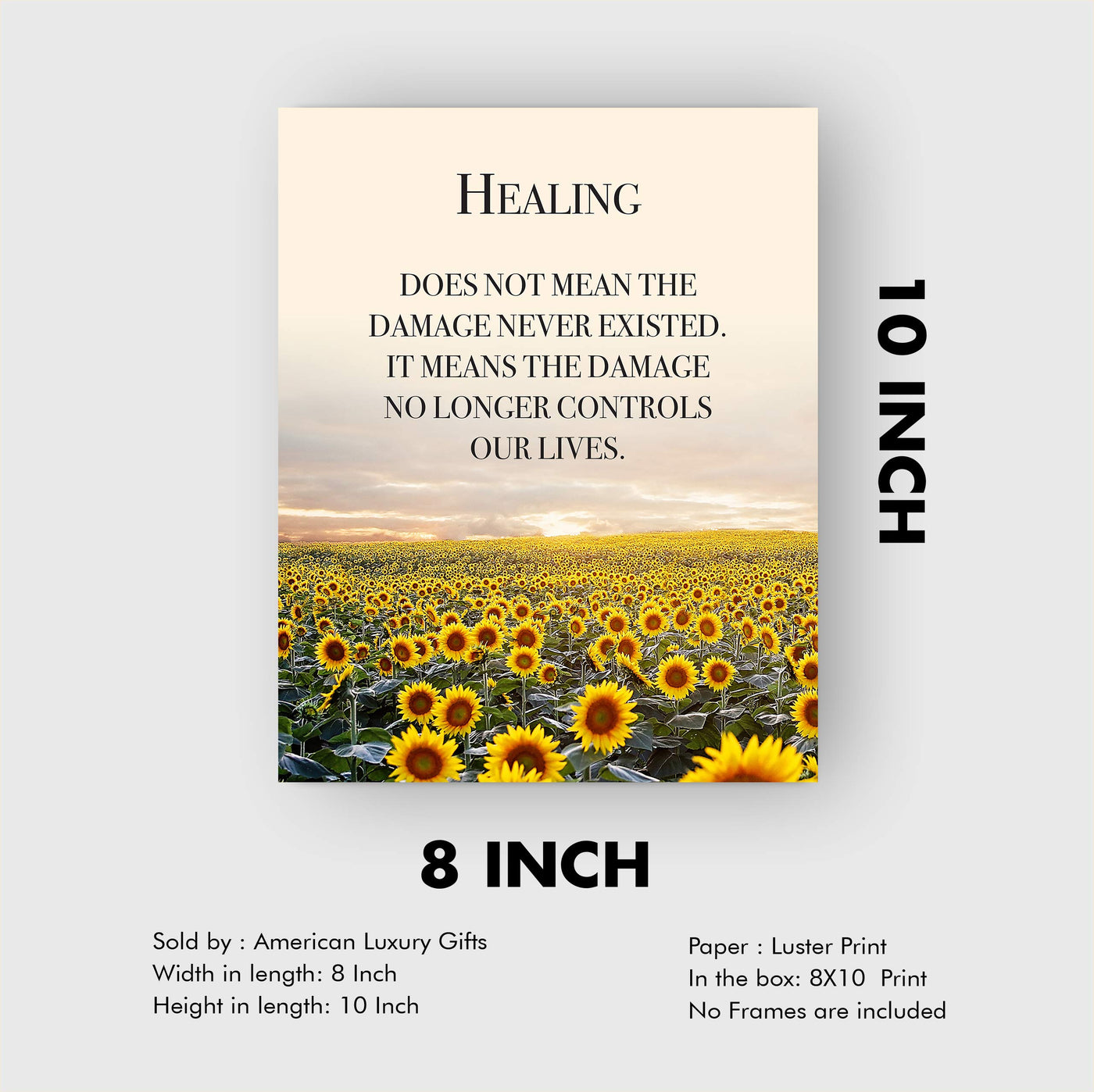 Healing Does Not Mean the Damage Never Existed Inspirational Quotes Wall Art Sign -8 x 10" Floral Sunflower Poster Print-Ready to Frame. Home-Office-School-Dorm Decor. Great Gift of Inspiration!