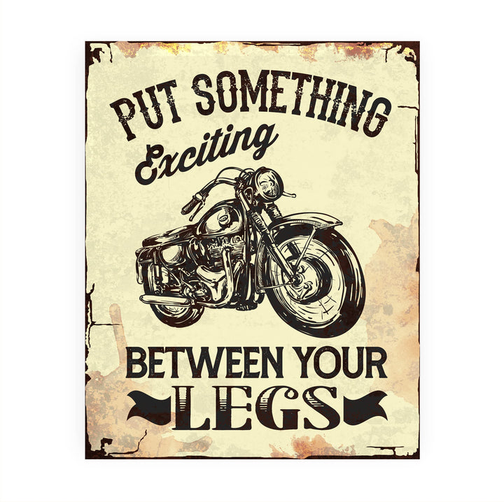 Put Something Exciting Between Your Legs Funny Motorcycle Wall Art -8x10" Biker Print -Ready to Frame. Retro Home-Office-Bar-Cave-Garage Decor. Great Gift for Bike Lovers! Printed on Photo Paper.