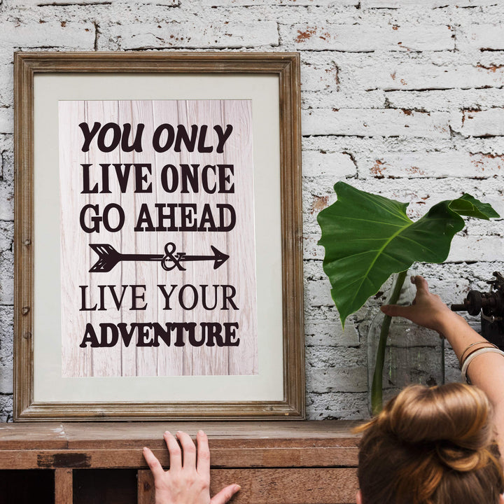 You Only Live Once-Go Ahead &amp; Live Your Adventure- Motivational Quotes Wall Art Sign -11 x 14" Inspirational Typographic Print-Ready to Frame. Home-Office-Lake-Beach House Decor. Printed on Paper.