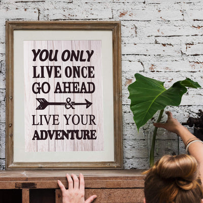 You Only Live Once-Go Ahead & Live Your Adventure- Motivational Quotes Wall Art Sign -11 x 14" Inspirational Typographic Print-Ready to Frame. Home-Office-Lake-Beach House Decor. Printed on Paper.