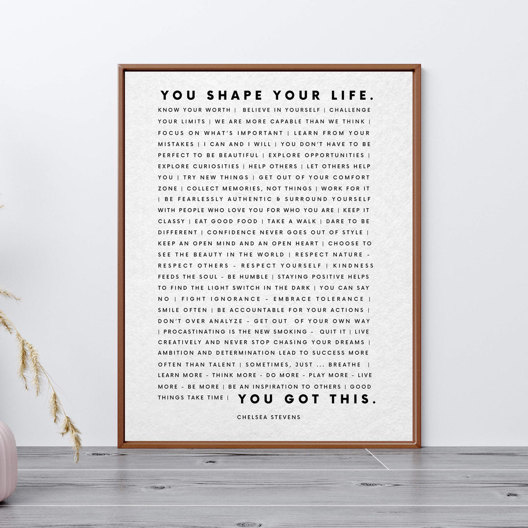 You Shape Your Life-You Got This- Motivational Quotes Wall Art Sign -11 x 14" Inspirational Typographic Print-Ready to Frame. Home-Office-School-Dorm Decor. Great Sign for Motivation &amp; Inspiration!