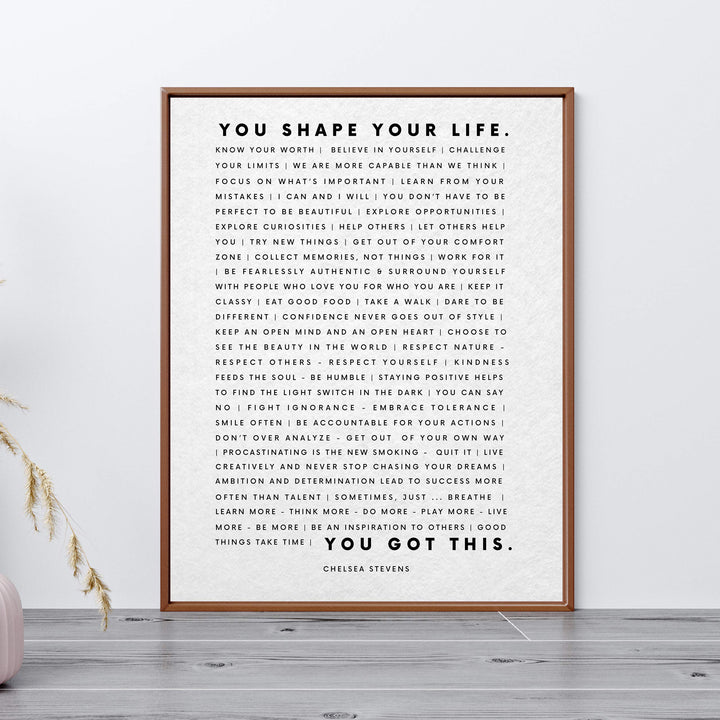 You Shape Your Life-You Got This- Motivational Quotes Wall Art Sign -11 x 14" Inspirational Typographic Print-Ready to Frame. Home-Office-School-Dorm Decor. Great Sign for Motivation &amp; Inspiration!