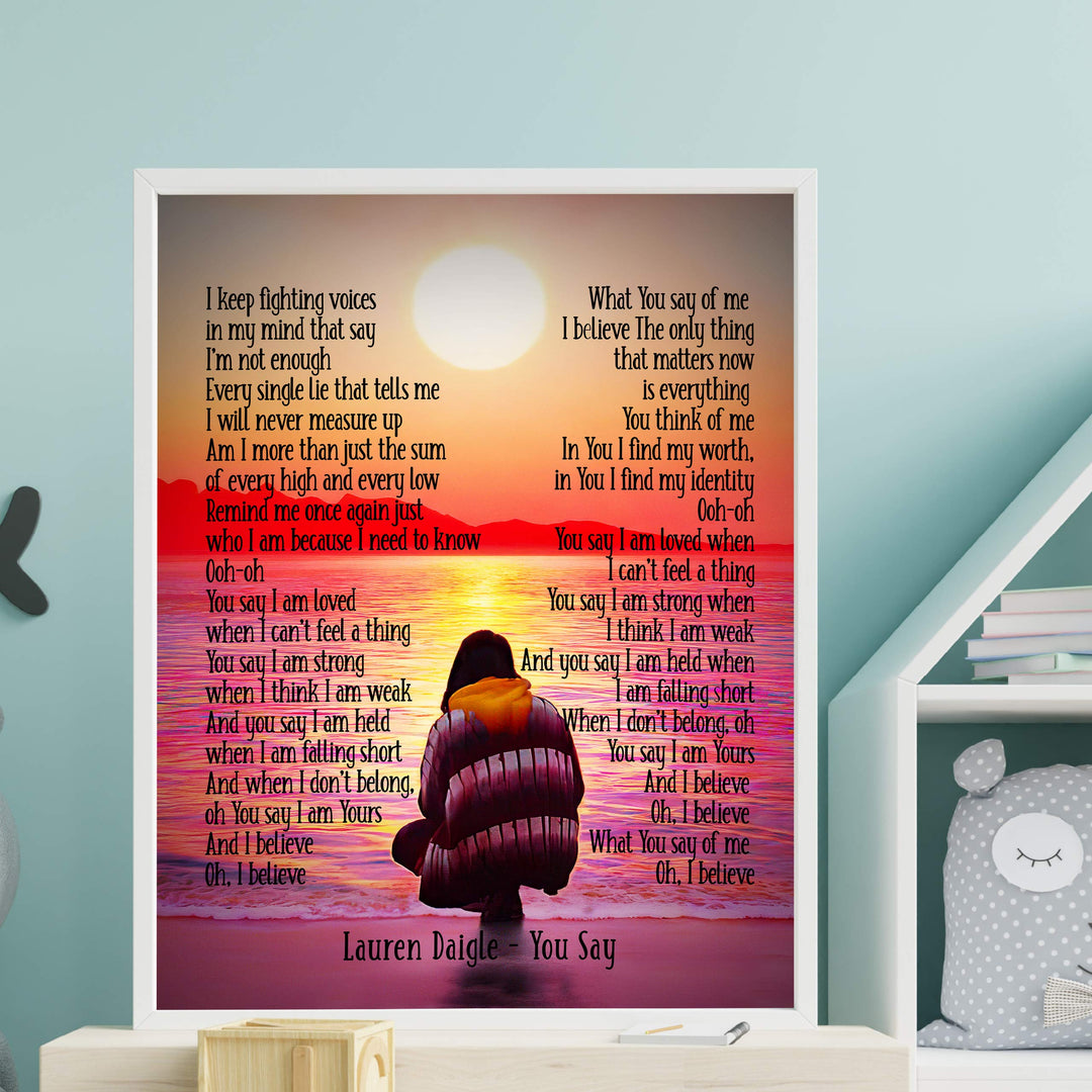 Lauren Daigle-"I Believe" You Say Song Lyrics Wall Art -11 x 14" Worship Music Poster Print-Ready to Frame. Inspirational Home-Office-Studio-Church-Dorm Decor. Perfect Gift for Christian Music Fans!