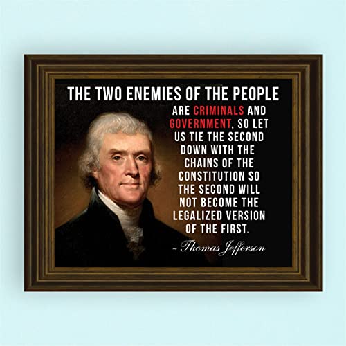 Thomas Jefferson Quotes-"Two Enemies of the People-Criminals &amp; Government"-10 x 8"