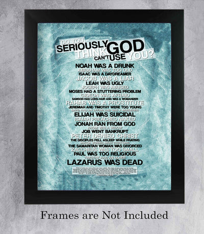 Do You Seriously Think God Can't Use You?-Christian Poster Print-11 x 14"-Bible Wall Art-Ready to Frame. Home-Office-Church D?cor. Abstract Christian Decorations. Inspiring Role Call of God's Picks!