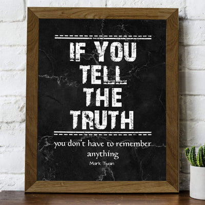 Mark Twain-"If You Tell The Truth-Don't Have Anything To Remember"-Motivational Quotes Wall Art-8 x 10" Typographic Poster Print-Ready to Frame. Inspirational Home-Office-Classroom-Dorm-Cave Decor!