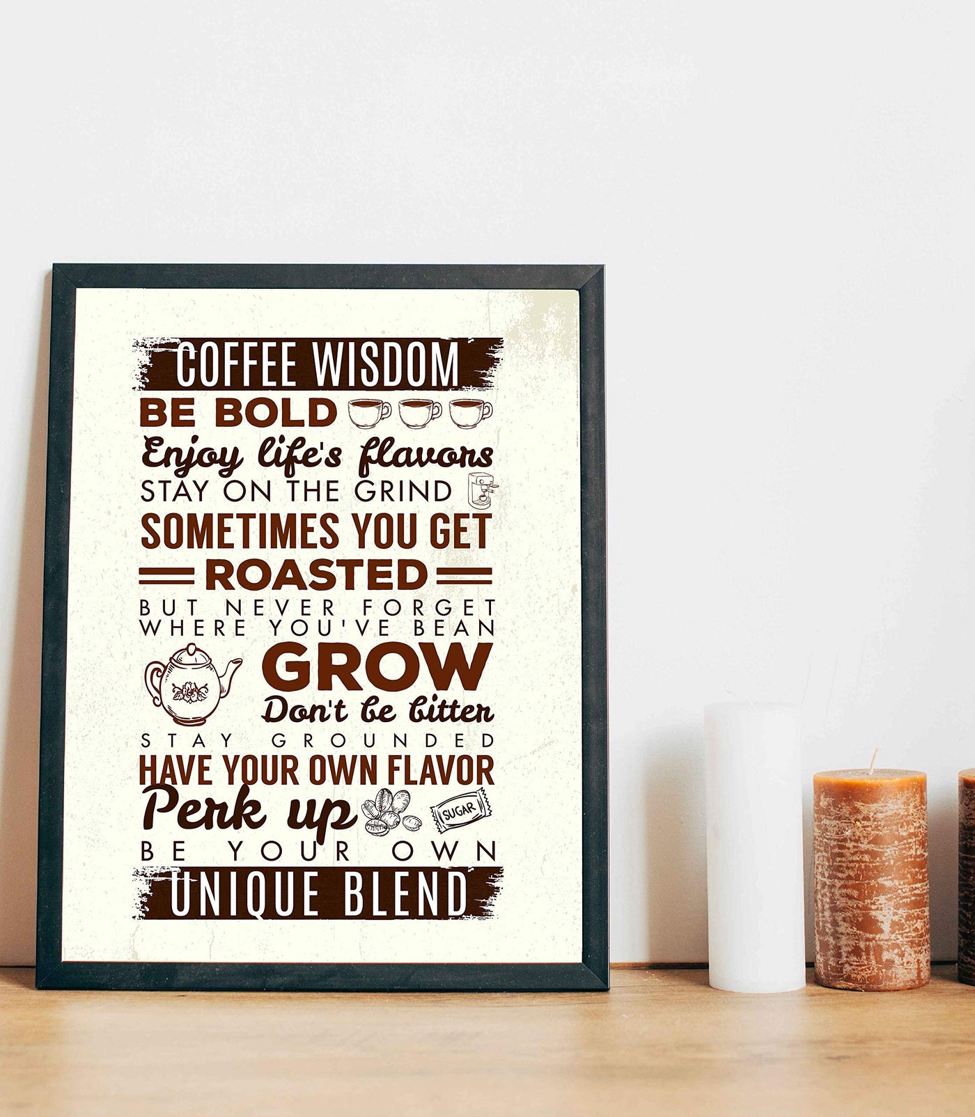 Coffee Wisdom-Unique Blend- Funny Coffee Sign - 11 x 14" Inspirational Wall Art Print-Ready to Frame. Humorous Poster Print for Home-Office-Restaurant-Cafe D?cor. Perfect Gift for Coffee Lovers!