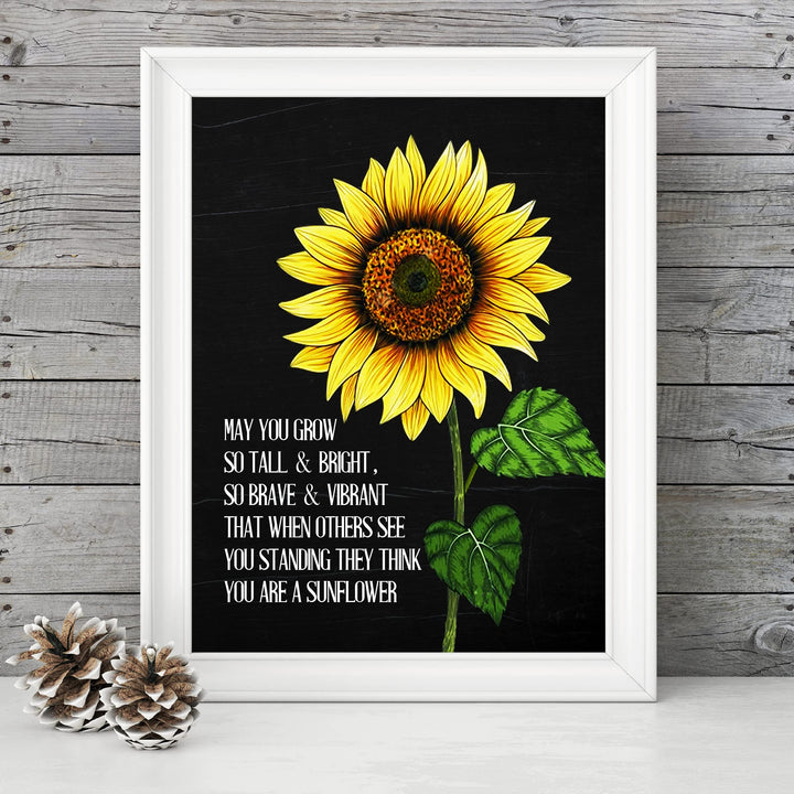 May You Grow So Tall, Bright, Brave &amp; Vibrant-Inspirational Quotes Wall Art Sign -8x10" Sunflower Picture Print-Ready to Frame. Motivational Decor for Home-Office-Studio-Fall-Classroom. Great Gift!