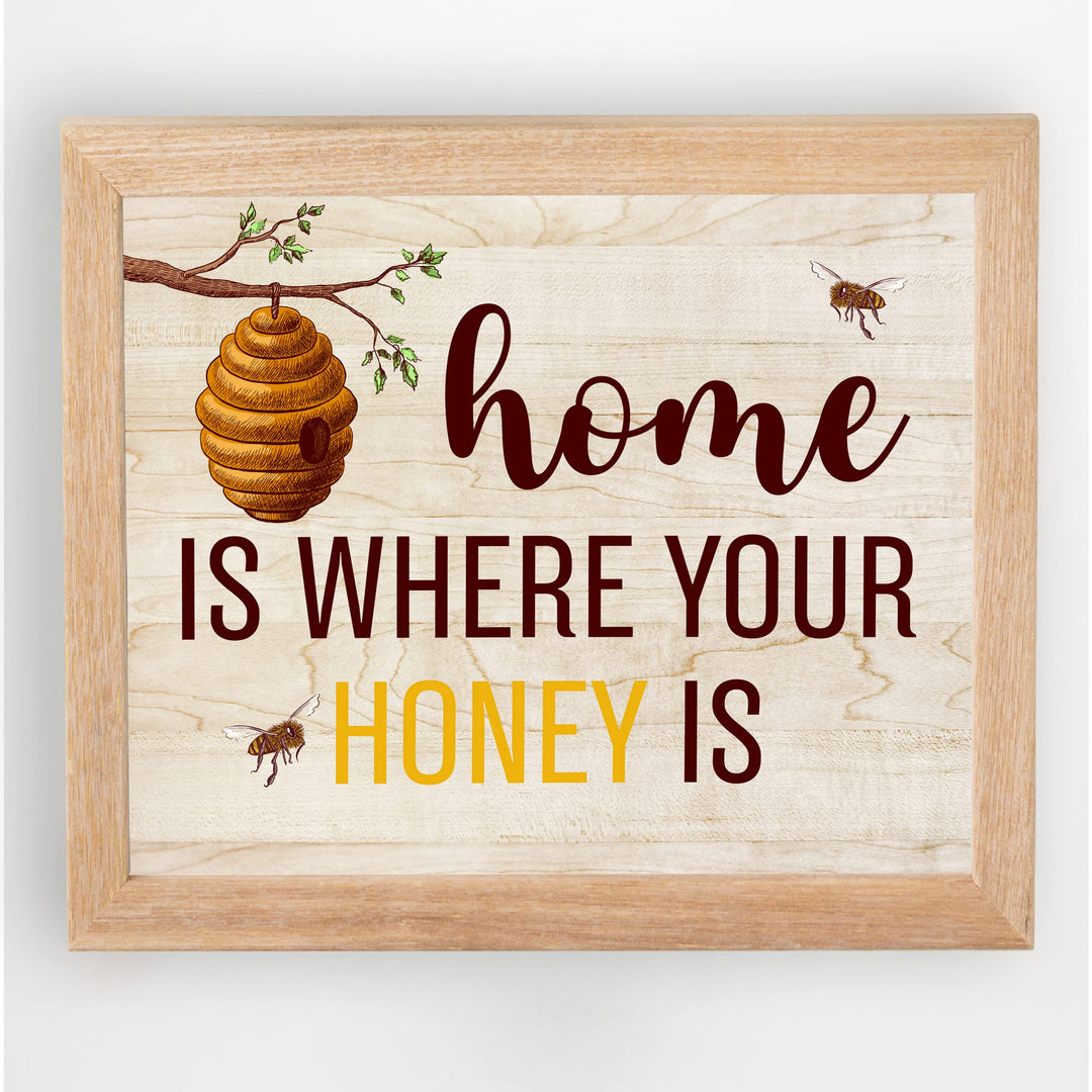 Home Is Where Your Honey Is- Inspirational Honey Bee Wall Art Sign -10 x 8" Decorative Farmhouse Print w/Bees &amp; Behive Image-Ready to Frame. Rustic House Decor for Home-Office-Welcome-Family Room.