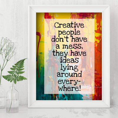 Creative People-Have Ideas Lying Around Everywhere Funny Quotes Wall Sign -8 x 10" Abstract Art Print -Ready to Frame. Inspirational Home-Office-Studio-Dorm Decor. Great Gift for Artists!