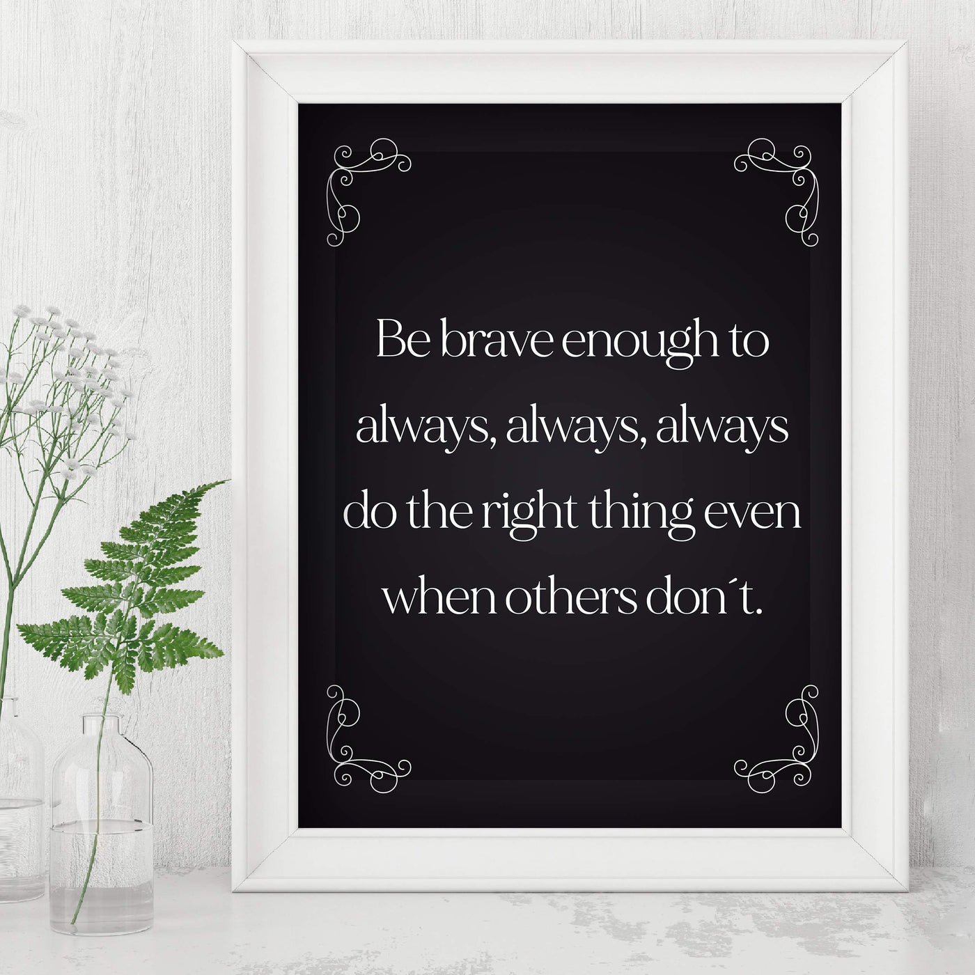 Be Brave Enough to Always Do the Right Thing- Inspirational Wall Art- 8 x 10" Print Wall Decor-Ready to Frame. Modern Typographic Print for Home-Office-School. Great Reminder to Be the Best You!