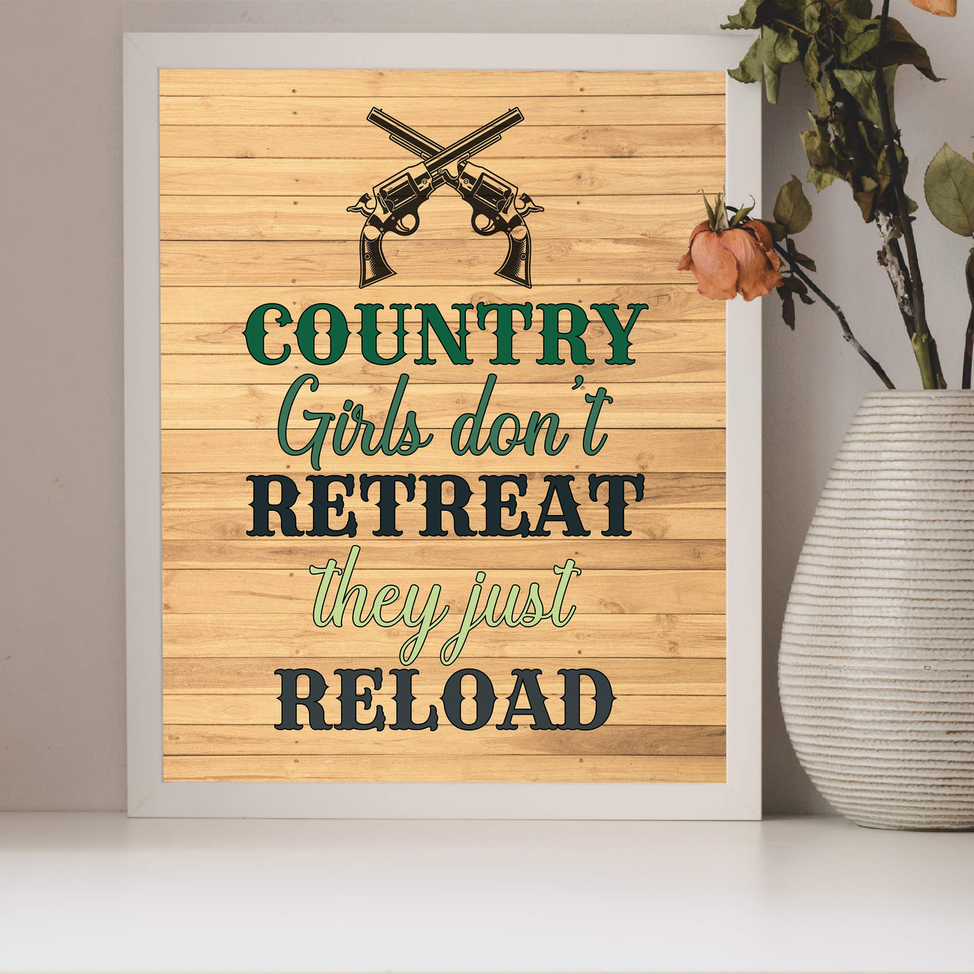 Country Girls Don't Retreat-They Reload-Rustic Funny Wall Art-8x10" Western Gun Print w/Replica Distressed Wood Design-Ready to Frame. Chic Home-Office-Bar-Cave-Dorm Decor. Printed on Photo Paper.