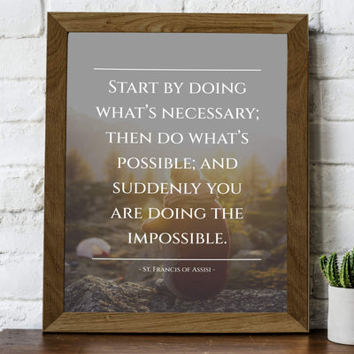 St. Francis of Assisi Quotes-"Start By Doing What's Necessary" Inspirational Wall Art -8x10" Motivational Catholic Print-Ready to Frame. Home-Office-School-Church Decor. Great Religious Gift!