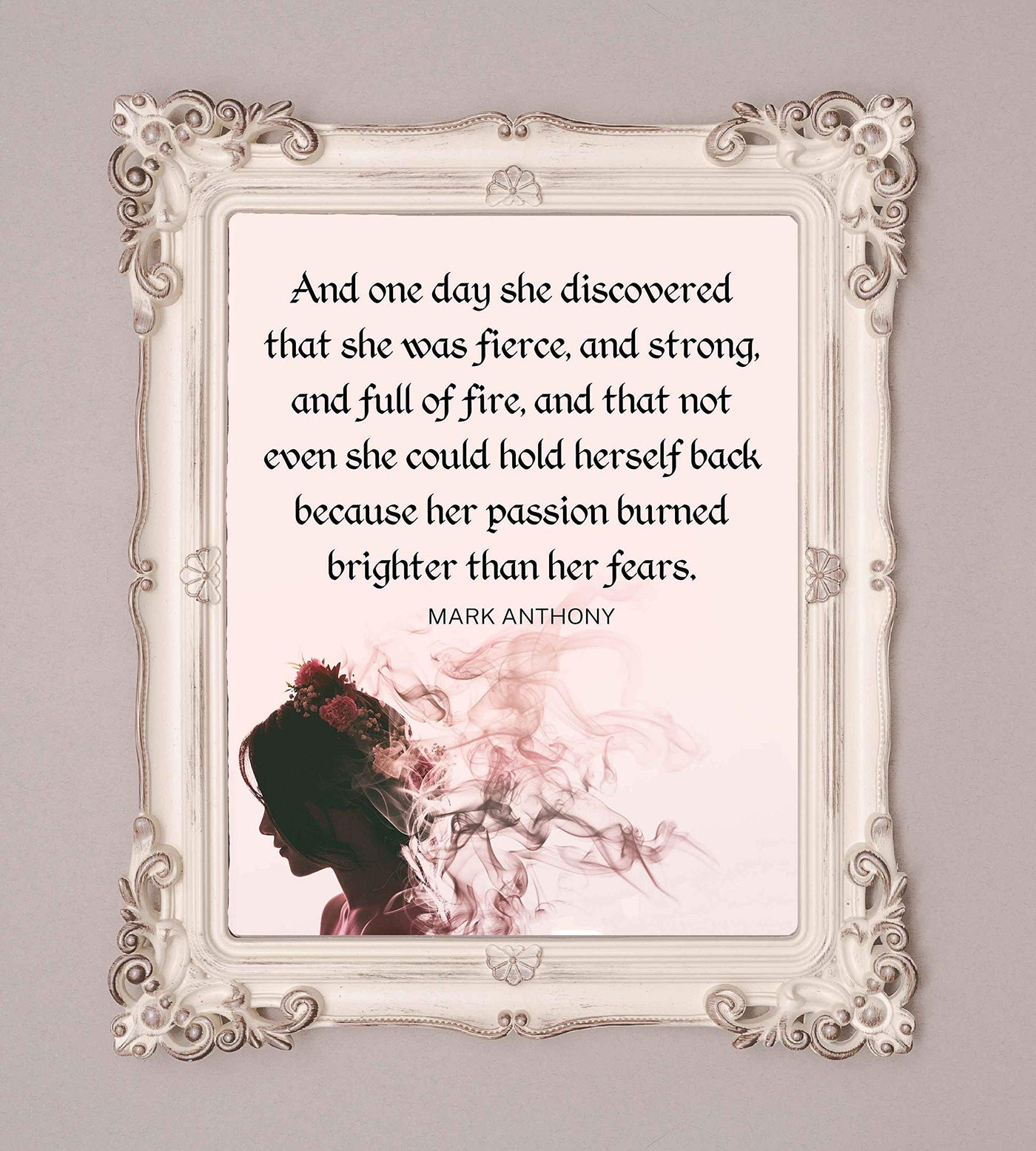 Mark Anthony Quotes-"And One Day She Discovered She Was Fierce"-8 x 10" Inspirational Wall Art Print-Ready to Frame. Motivational Home-Bedroom-Dorm Decor. Great Positive Gift to Inspire Strong Women!