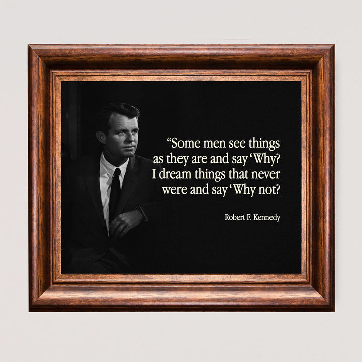Robert F. Kennedy Quotes-"I Dream Things &amp; Say &