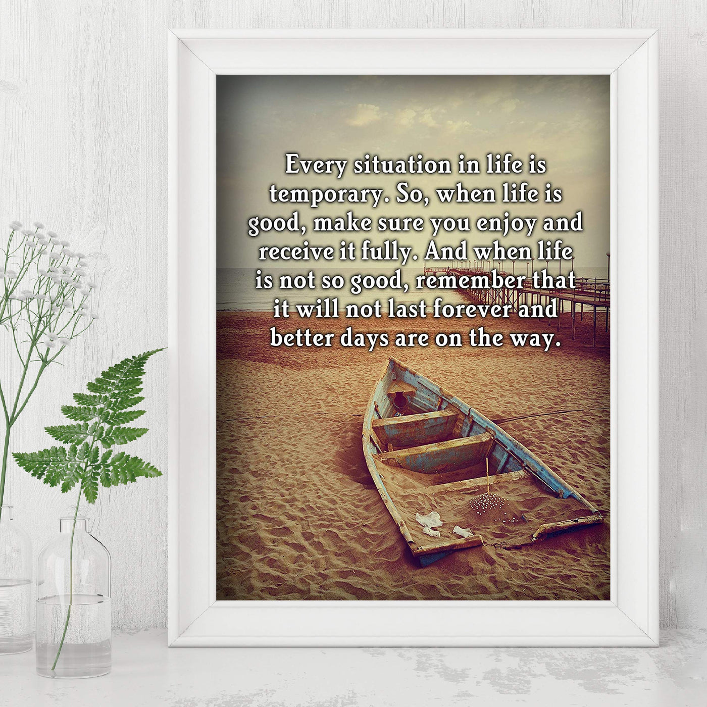 Every Situation in Life Is Temporary Inspirational Quotes Wall Art -8x10" Motivational Beach Photo Print w/Boat Image-Ready to Frame. Nautical Home-Office-School-Ocean Themed Decor. Great Reminder!