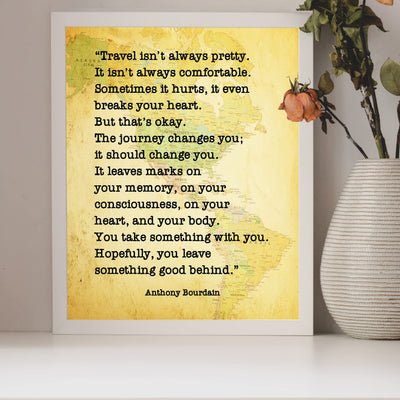 Travel Isn't Always Pretty-Motivational Wall Art-8x10" Quote by Anthony Bourdain. Distressed Map Print Image-Ready to Frame. Inspirational Home-Office-Classroom-Library Decor!