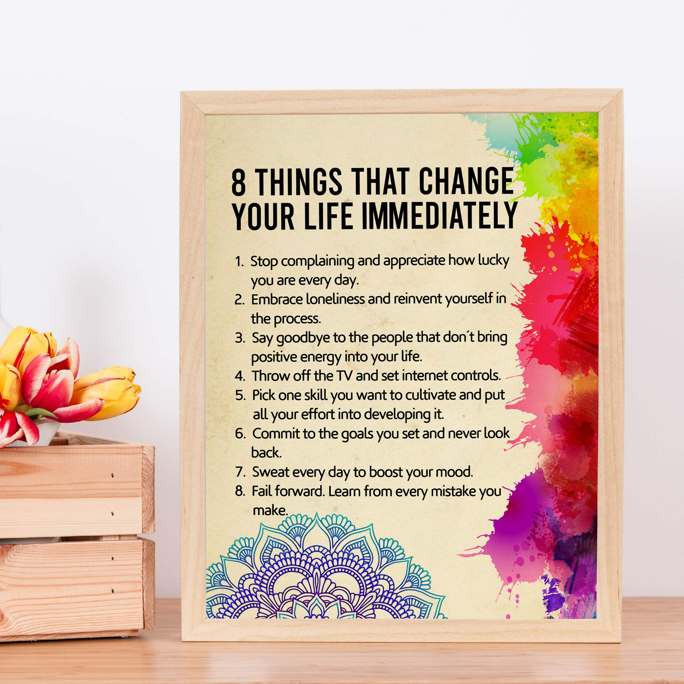 8 Things That Change Your Life Immediately Motivational Quotes Wall Art-11x14" Abstract Floral Print-Ready to Frame. Modern Typographic Design. Inspirational Home-Office-School Decor. Great Advice!