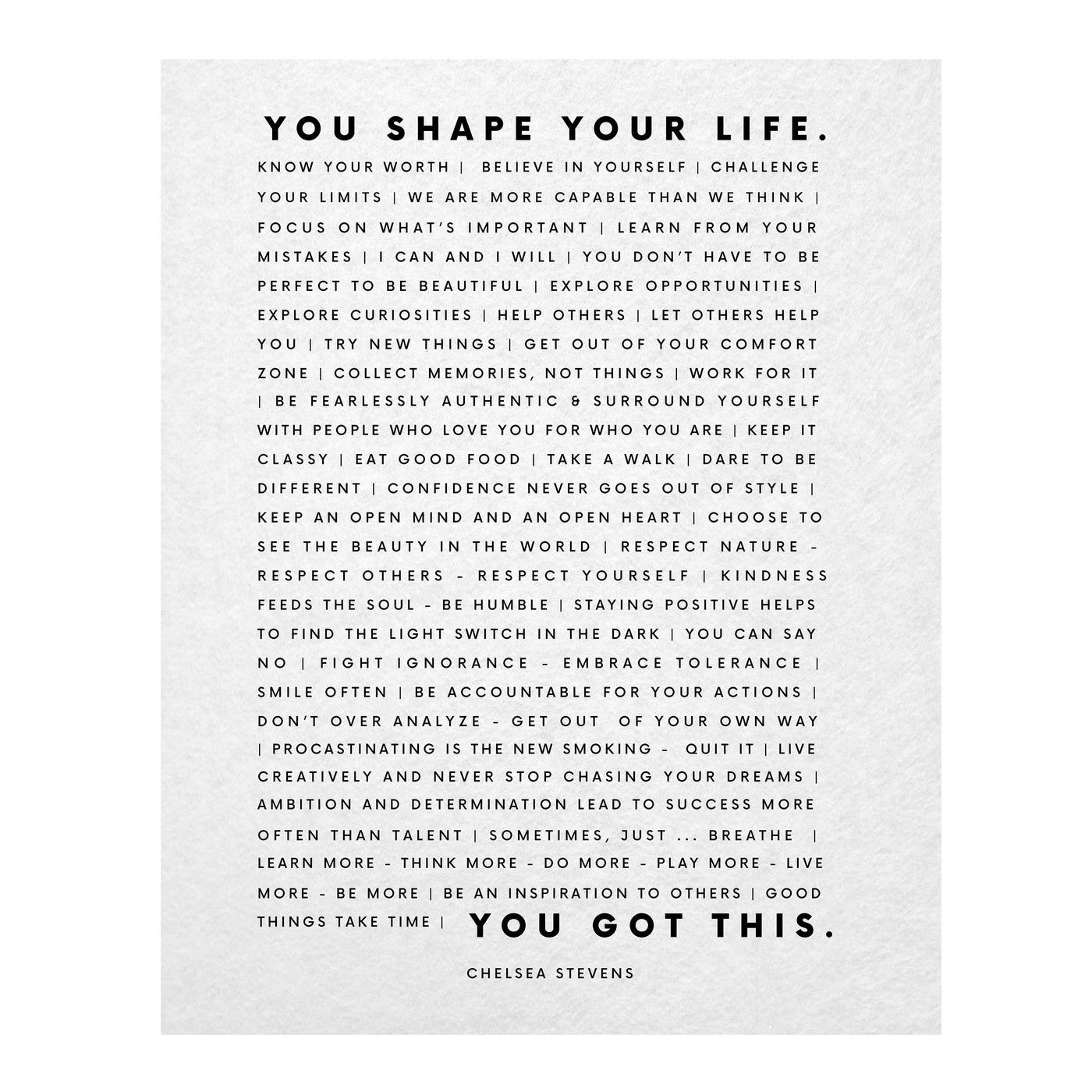 You Shape Your Life-You Got This- Motivational Quotes Wall Art Sign -11 x 14" Inspirational Typographic Print-Ready to Frame. Home-Office-School-Dorm Decor. Great Sign for Motivation & Inspiration!