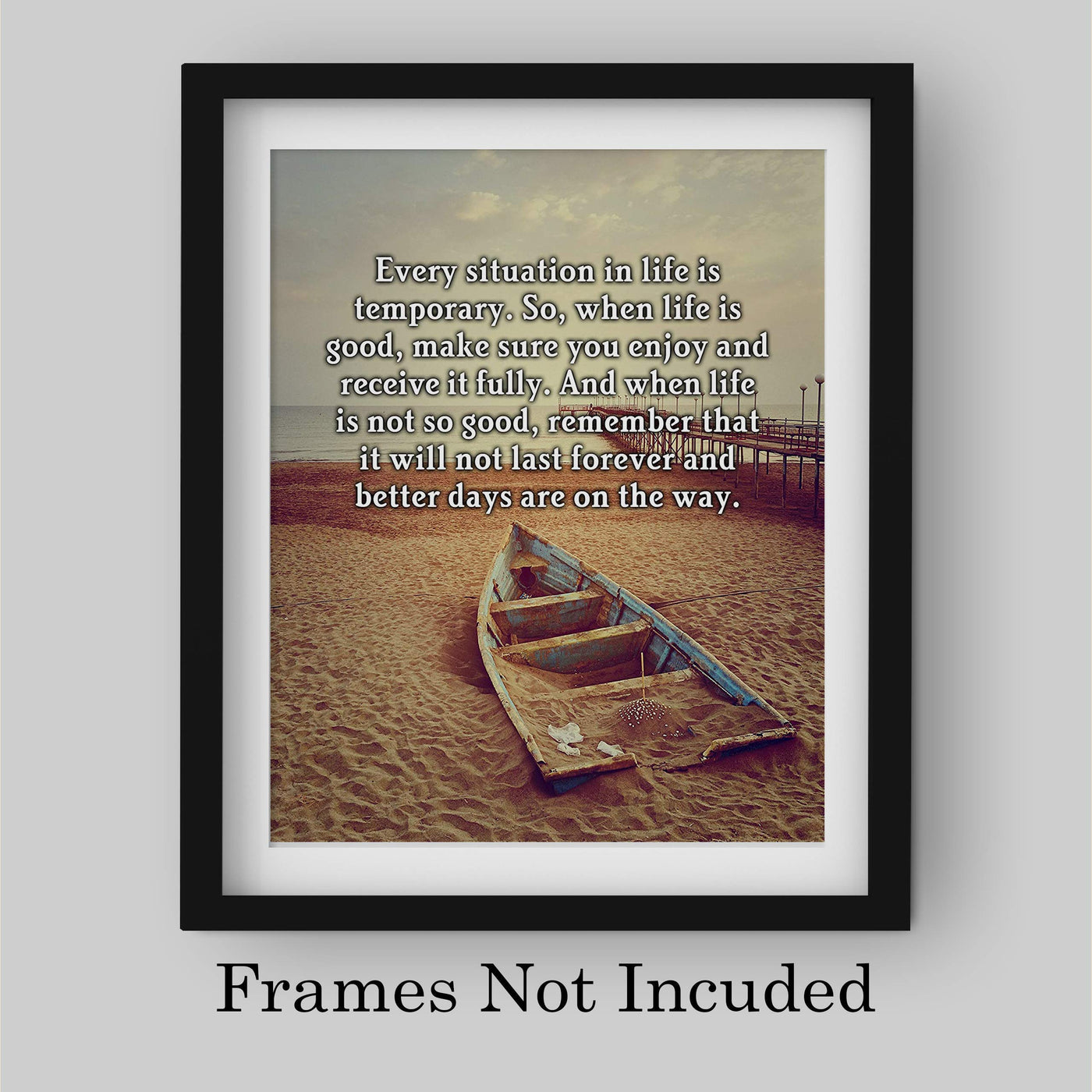 Every Situation in Life Is Temporary Inspirational Quotes Wall Art -8x10" Motivational Beach Photo Print w/Boat Image-Ready to Frame. Nautical Home-Office-School-Ocean Themed Decor. Great Reminder!