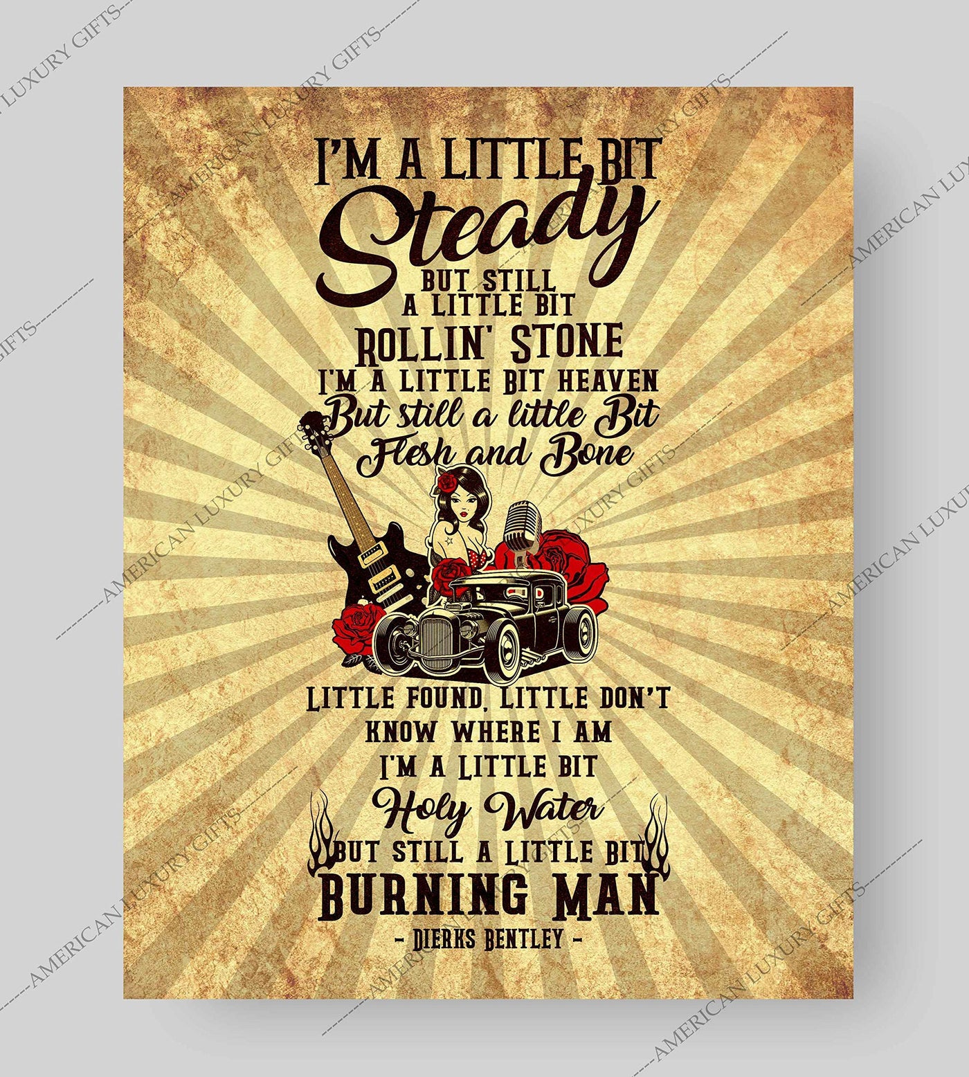 Dierks Bentley-"I'm A Little Bit Steady-Still A Little Burning Man" Song Lyric Wall Art- 8 x 10" Rustic Music Poster Print-Ready To Frame. Home-Studio-Bar-Dorm-Cave Decor. Great for Country Fans!