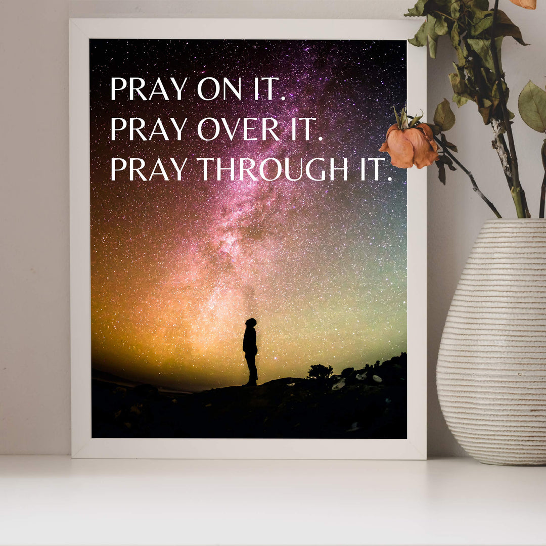 Pray On It-Over It-Through It-Christian Prayer Wall Art -8 x 10" Starry Night Scripture Print-Ready to Frame. Inspirational Home-Office-Sunday School-Church Decor. Great Gift! Have Faith &amp; Pray!