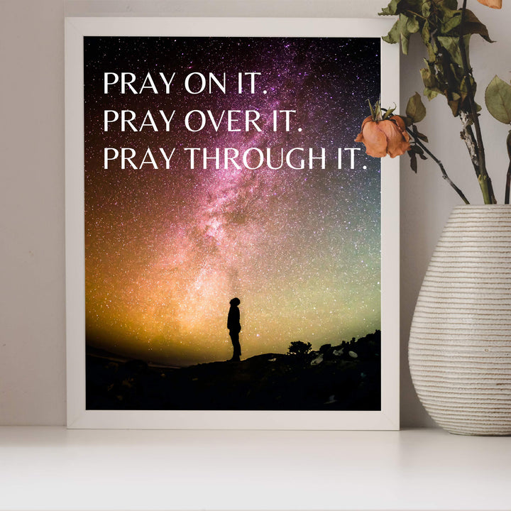Pray On It-Over It-Through It-Christian Prayer Wall Art -8 x 10" Starry Night Scripture Print-Ready to Frame. Inspirational Home-Office-Sunday School-Church Decor. Great Gift! Have Faith &amp; Pray!