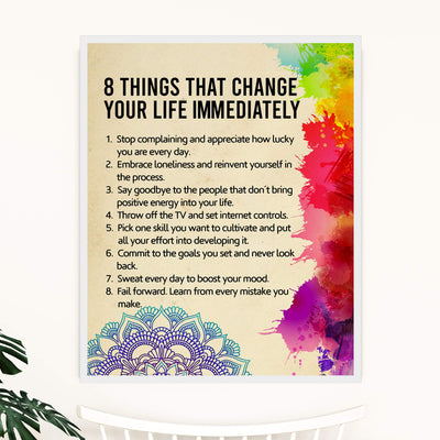 8 Things That Change Your Life Immediately Motivational Quotes Wall Art-11x14" Abstract Floral Print-Ready to Frame. Modern Typographic Design. Inspirational Home-Office-School Decor. Great Advice!