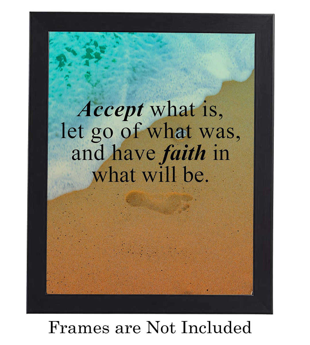 Accept What Is-Have Faith in What Will Be Inspirational Quotes Wall Art -8x10" Beach Poster Print-Ready to Frame. Spiritual Wall Sign for Home-Office-Studio-Beach House Decor. Great Christian Gift!