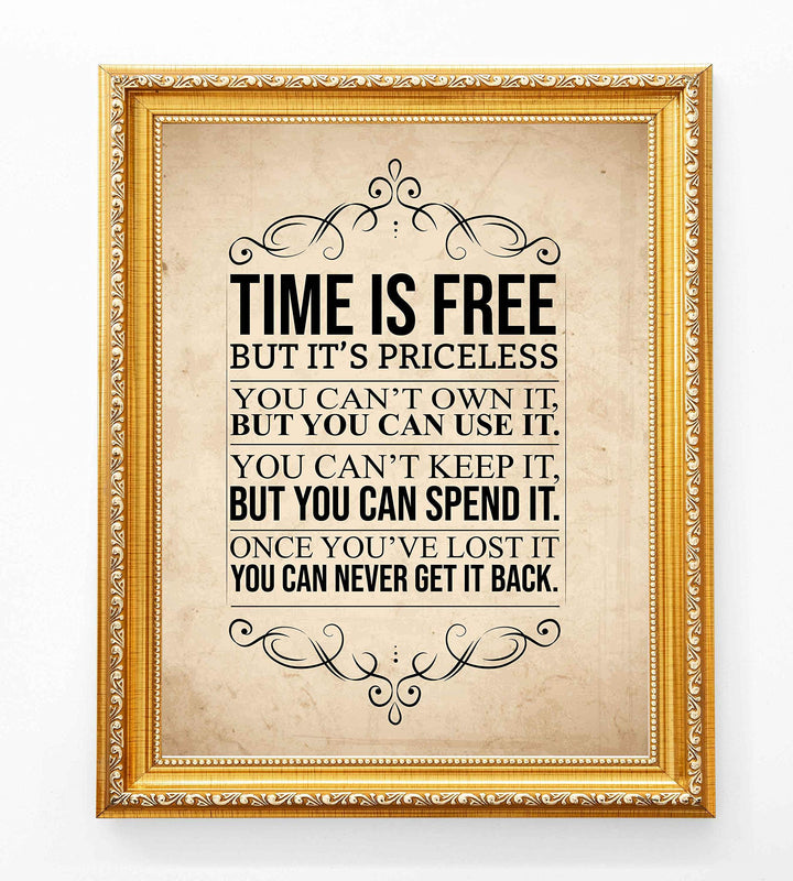 Time Is Free But Priceless-Can Never Get It Back Motivational Wall Art Sign-8 x 10"-Ready to Frame. Perfect Wall Print for Home-Office-Studio-Dorm D?cor. Beautiful Reminder to Spend Time Wisely!