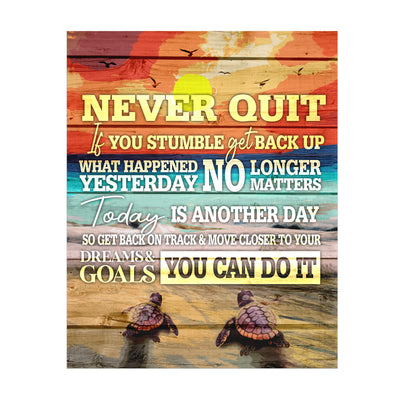 Never Quit-You Can Do It Inspirational Beach-Ocean Themed Sign-11x14" Motivational Wall Art Print w/Sea Turtle Image-Ready to Frame. Rustic Home-Beach House-Nautical Decor! Printed on Photo Paper.