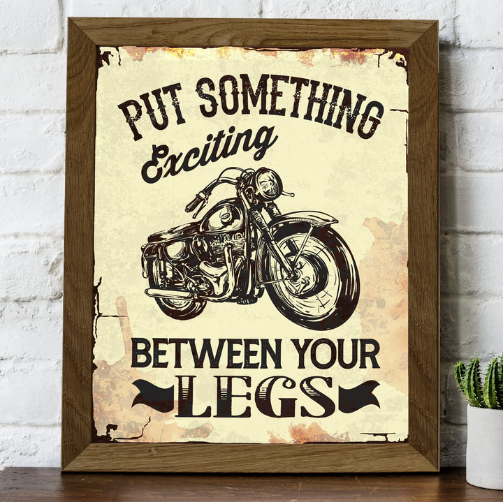 Put Something Exciting Between Your Legs Funny Motorcycle Wall Art -8x10" Biker Print -Ready to Frame. Retro Home-Office-Bar-Cave-Garage Decor. Great Gift for Bike Lovers! Printed on Photo Paper.