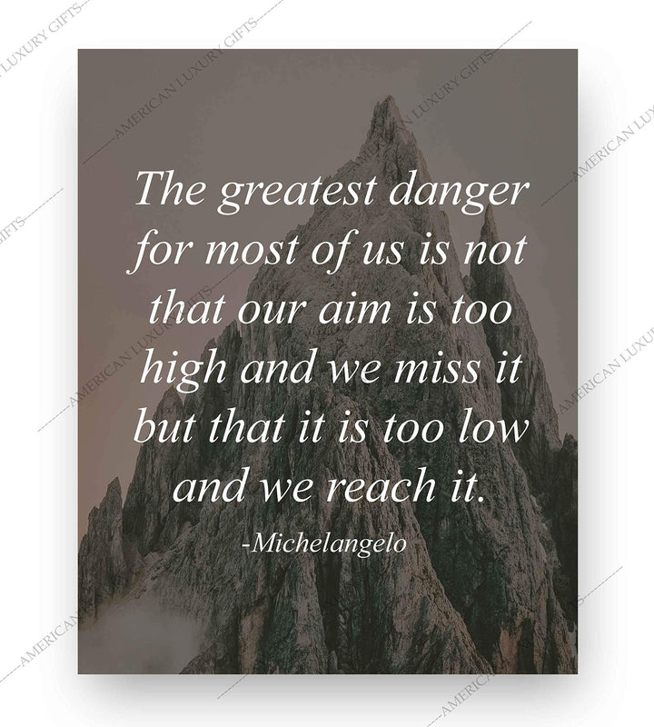 Michelangelo Quotes Wall Art- ?The Greatest Danger for Most of Us? -8 x 10" Motivational Poster Print- Ready to Frame. Home-Office-School-Library Decor. Perfect Gift for Motivation &amp; Inspiration!