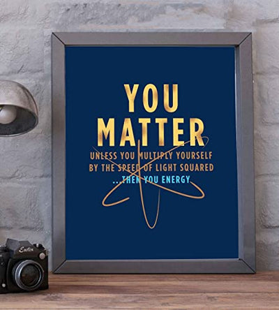 "You Matter-Unless Multiply Yourself"- Funny Science Sign. 8 x 10"