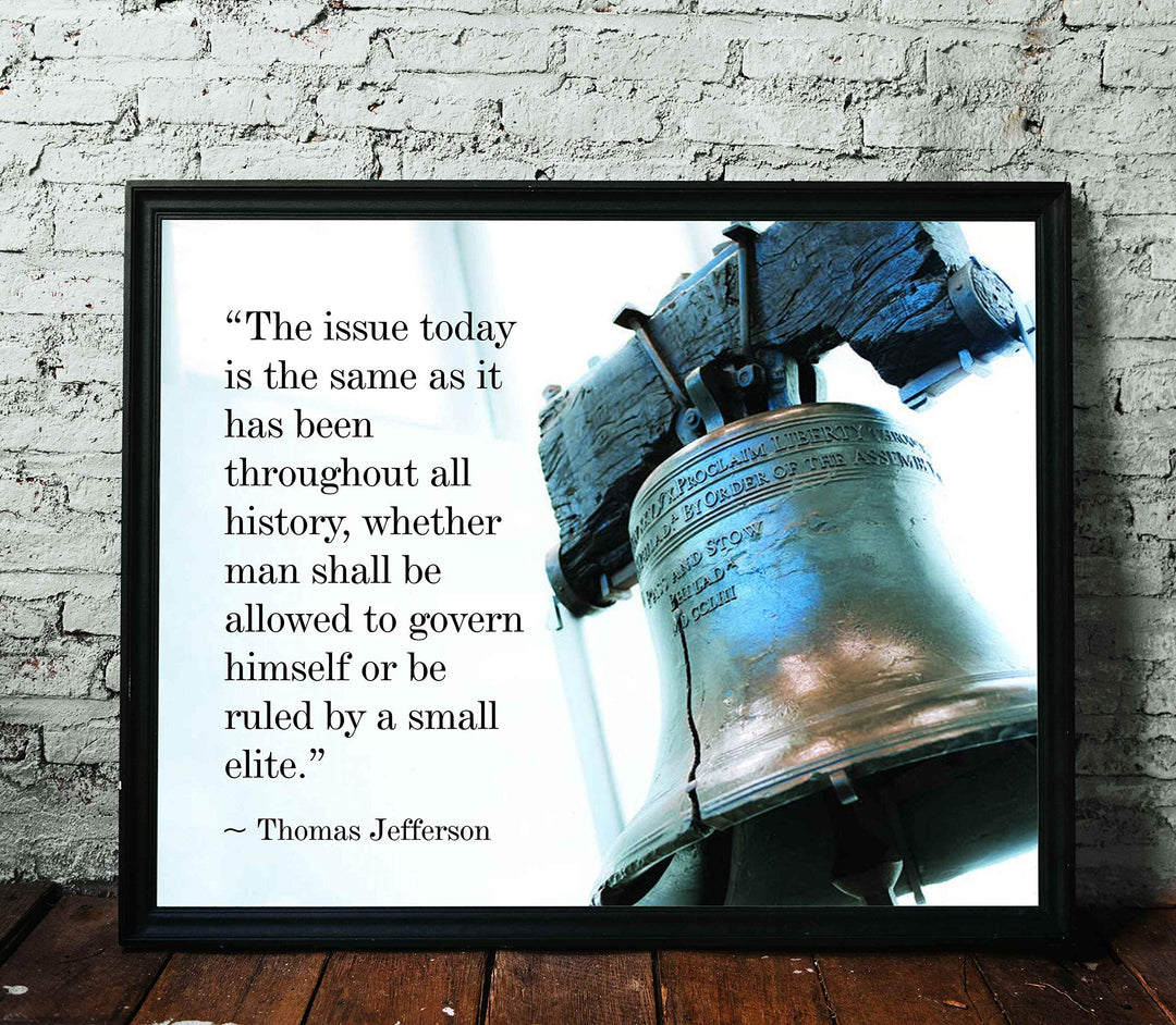 Thomas Jefferson Quotes Wall Art-"Man Shall Govern Himself-Be Ruled By Small Elite"-14 x 11" Patriotic Poster Print with Liberty Bell Photo-Ready to Frame. Perfect Home-Office-School-Library Decor!