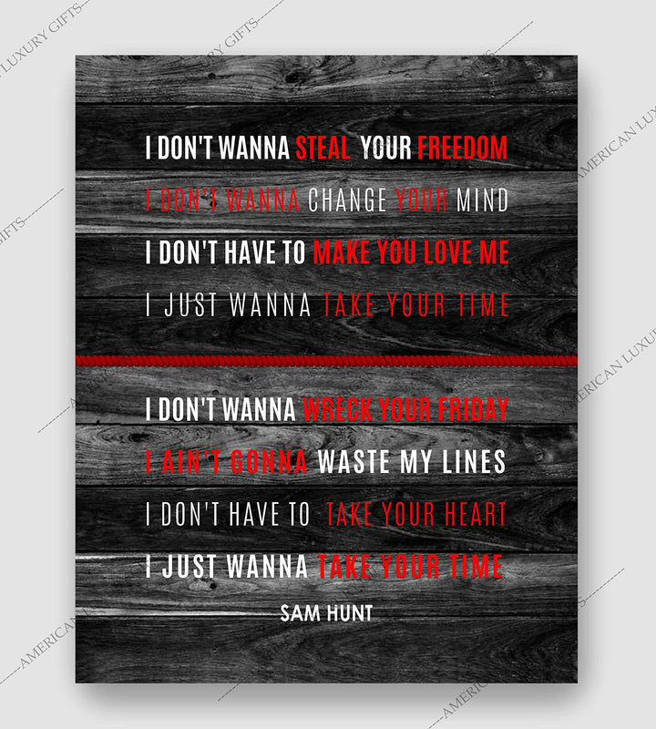 Sam Hunt-"I Just Wanna Take Your Time"-Wall Art Sign- 8 x 10" Song Lyric Poster Print w/Distressed Wood Design-Ready to Frame. Perfect Home-Studio-Bar-Cave Decor. Great Gift for Country Music Lovers!