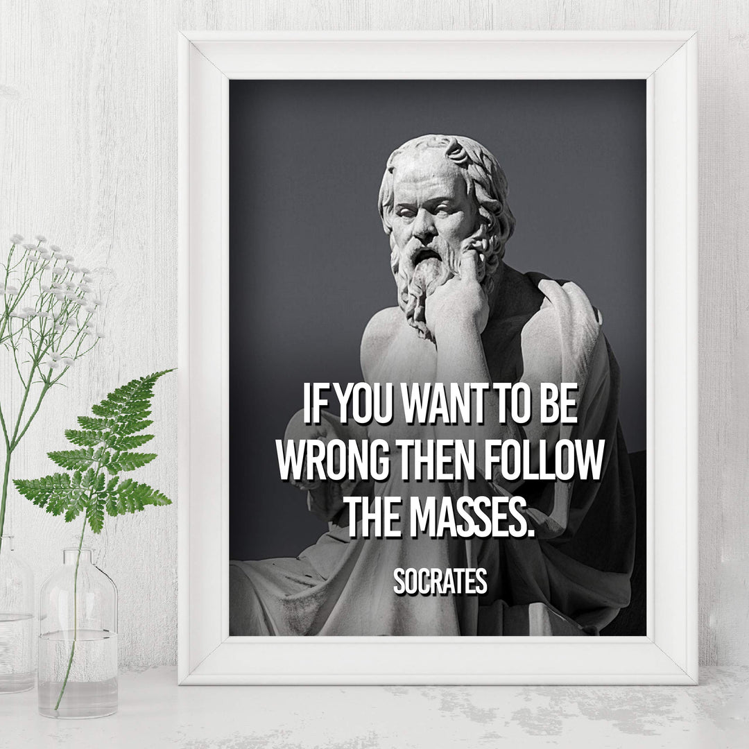 Socrates Quotes Wall Art-"If You Want to be Wrong Then Follow the Masses" -10 x 8" Wall Print Art- Ready to Frame. Inspirational Office-School-Library-Political D?cor. Great Gift for Motivation.
