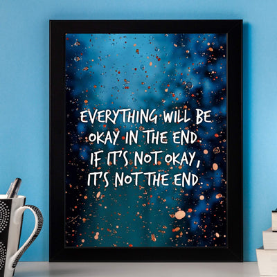 Everything Will Be Okay in the End Inspirational Quotes Wall Sign -8 x 10" Abstract Art Poster Print -Ready to Frame. Motivational Home-Office-Studio-Dorm Decor. Great Reminder for Inspiration!