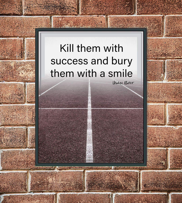 Usain Bolt Quotes-"Kill Them With Success-Bury Them With A Smile"- Motivational Wall Art- 8 x 10" Poster Print-Ready to Frame. Ideal for Home-School-Gym-Locker Room D?cor. Inspire Your Team &amp; Players.