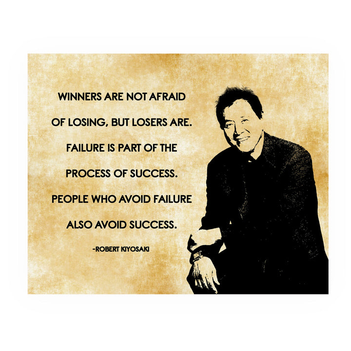 Robert Kiyosaki-"Winners Are Not Afraid of Losing"-Motivational Quotes Wall Sign-10 x 8" Typographic Art Print-Ready to Frame. Home-Office-School-Business Decor. Great Tips for Motivation &amp; Success!