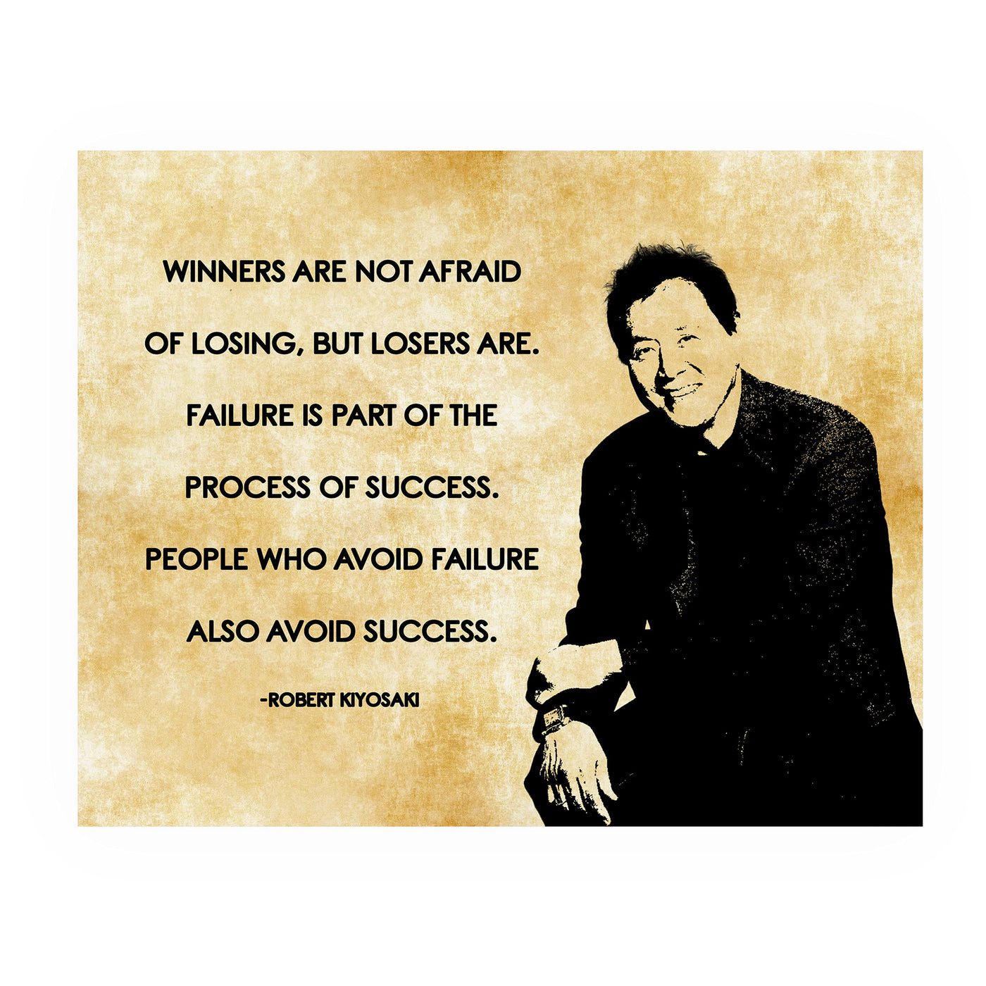Robert Kiyosaki-"Winners Are Not Afraid of Losing"-Motivational Quotes Wall Sign-10 x 8" Typographic Art Print-Ready to Frame. Home-Office-School-Business Decor. Great Tips for Motivation & Success!